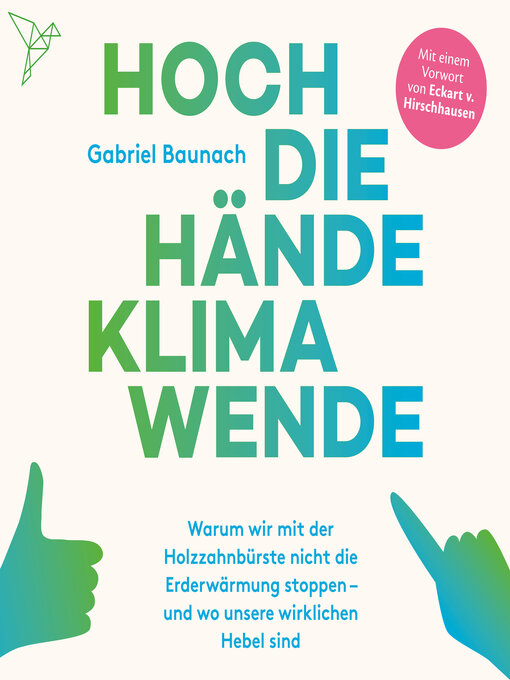 Title details for Hoch die Hände, Klimawende! (Ungekürzt) by Gabriel Baunach - Available